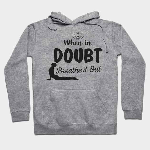 Meditation Yoga When In Doubt Breathe It Out Funny Aesthetic Hoodie by dewinpal